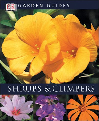 Shrubs & Climbers (DK Garden Guides)